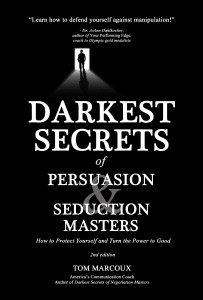 Stay Strong and Deal with Toxic People - Learn from Tom Marcoux 's book "Darkest Secrets of Persuasion and Seduction Masters: How to Protect Yourself ...