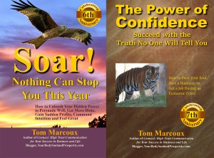 Books by Tom Marcoux: Soar! and The Power of Confidence ... combined become the speech topic: "Soar with Confidence"